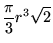 $\displaystyle\frac{\pi}3r^3\sqrt2$